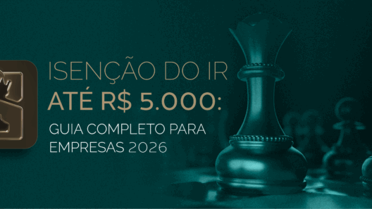 Guia completo sobre imposto de renda 2026 com isenção até R$ 5.000 para empresas brasileiras